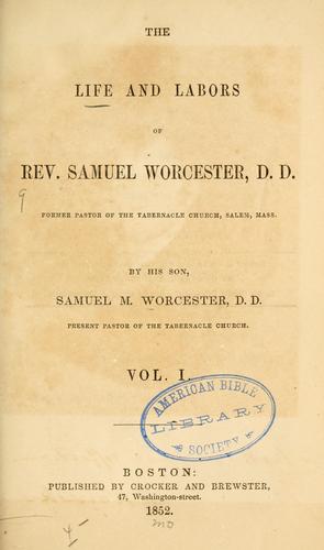 The life and Labors of Rev. Samuel Worcester, D. D