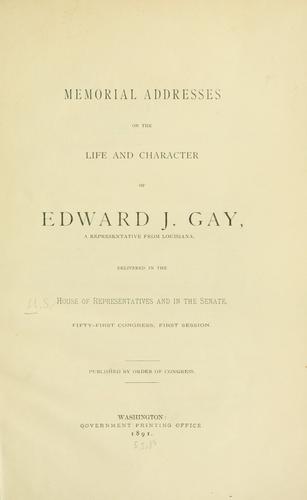 Memorial addresses on the life and character of Edward J. Gay