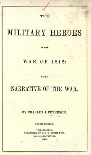 The military heroes of the war of 1812