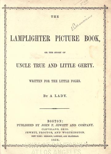 The lamplighter picture book, or, The story of uncle True and little Gerty