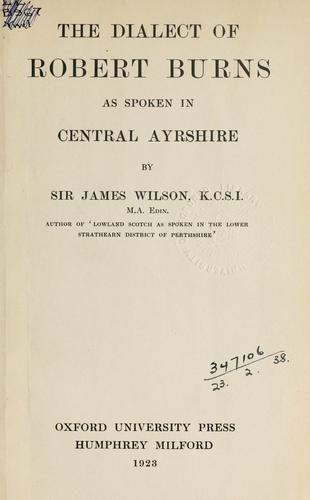 The dialect of Robert Burns as spoken in central Ayrshire