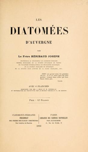 Les Diatom©Øees d'Auvergne, par le fr©Łere H©Øeribaud Jose