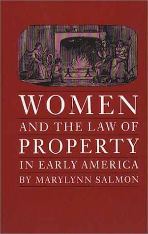 Women and the Law of Property in Early America (Studies in Legal History)