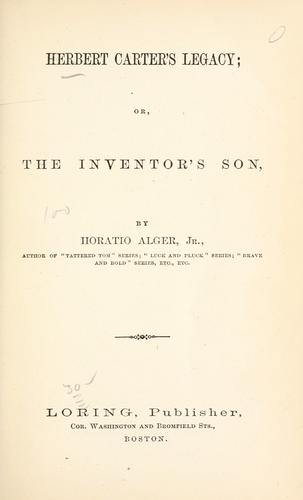 Herbert Carter's legacy, or, The inventor's son