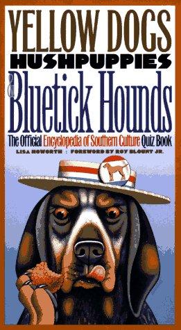 Yellow dogs, hushpuppies, and bluetick hounds