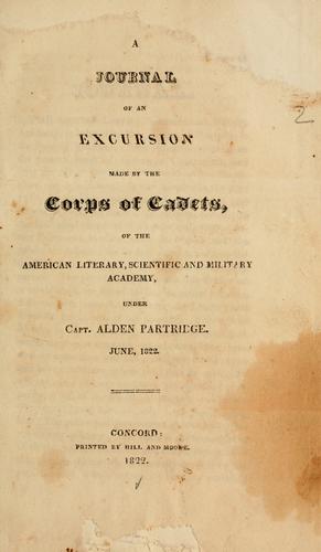 A journal of an excursion made by the corps of cadets, of the American Literary, Scientific and Military Academy, under Capt. Alden Partridge. June, 1822