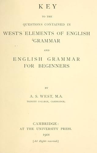 Key to the questions contained in West's Elements of English grammar and English grammar for beginners