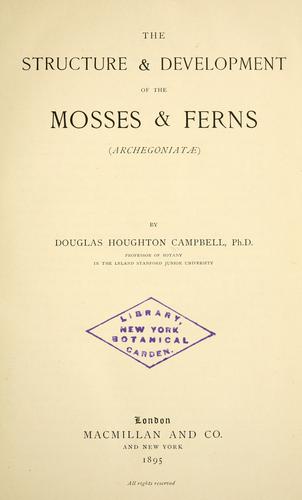 The structure & development of the mosses & ferns (Archegoniatae)