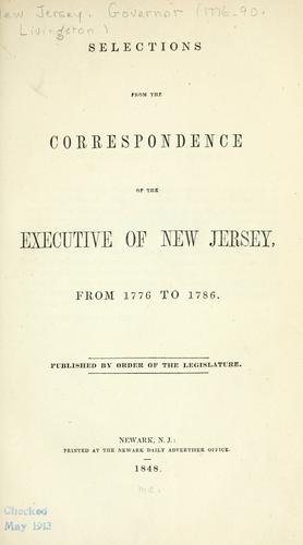 Selections from the correspondence of the executive of New Jersey, from 1776 to 1786