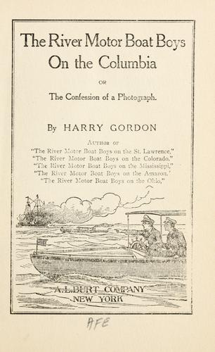 The six river motor boys on the Columbia, or, The confession of a photograph