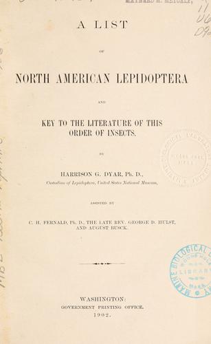 A list of the North American Lepidoptera and key to the literature of this order of insects