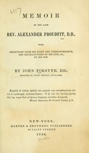 Memoir of the late Rev. Alexander Proudfit, D. D