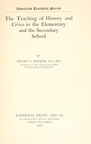 The teaching of history and civics in the elementary and the secondary school