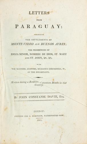 Letters from Paraguay : describing the settlements of Montevideo an[d] Buenos Ayres
