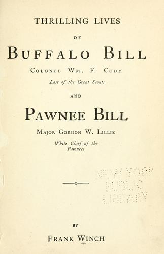 Thrilling lives of Buffalo Bill, Col. Wm. F. Cody