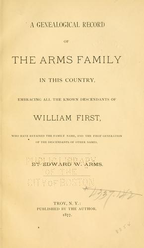 A genealogical record of the Arms family in this country