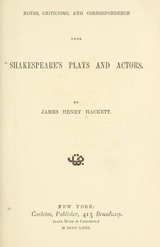 Notes and comments upon certain plays and actors of Shakespeare