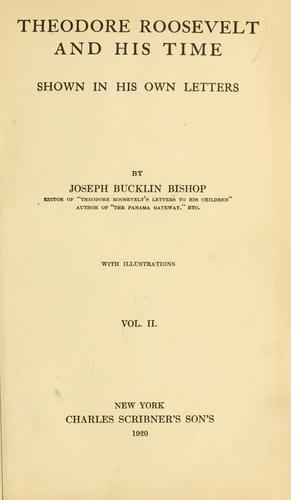 Theodore Roosevelt and his time shown in his own letters