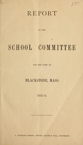 Report of the School Committee for the town of Blackstone, Mass