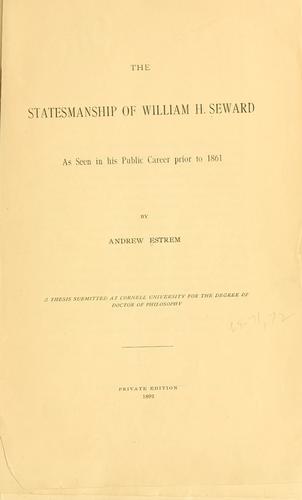 The statesmanship of William H. Seward as seen in his public career prior to 1861