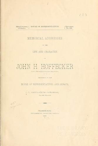 Memorial addresses on the life and character of John H. Hoffecker (late a representative from Delaware)