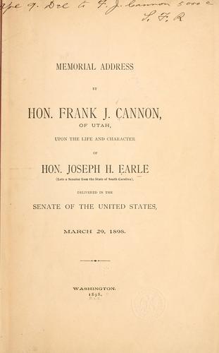 Memorial address by Hon. Frank J. Canon, of Utah, upon the life and character of Hon. Joseph H. Earl (late a senator from the state of South Carolina), delivered in the Senate of the United States, March 20, 1898