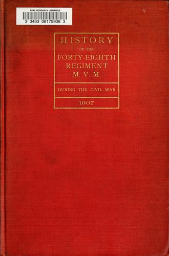 History of the Forty-eighth Regiment, M.V.M. during the Civil War