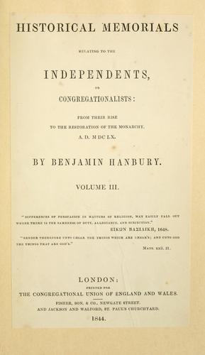 Historical memorials relating to the Independents, or Congregationalists