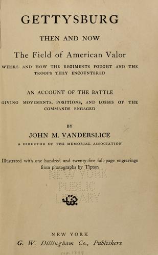 Gettysburg, then and now, the field of American valor