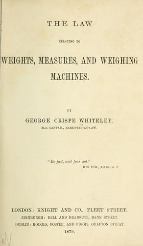 The law relating to weights, measures, and weighing machines