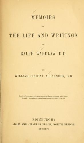Memoirs of the life and writings of Ralph Wardlaw