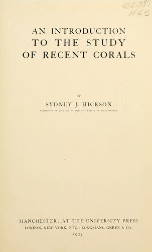 An introduction to the study of recent corals