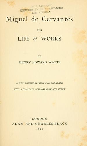 Miguel de Cervantes, his life & works