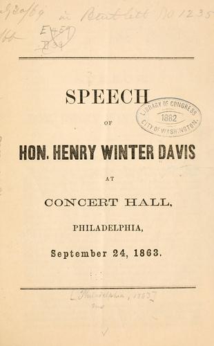 Speech of Hon. Henry Winter Davis at Concert hall, Philadelphia, September 24, 1863