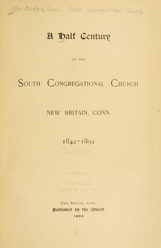 A half century of the South Congregational Church, New Britain, Conn