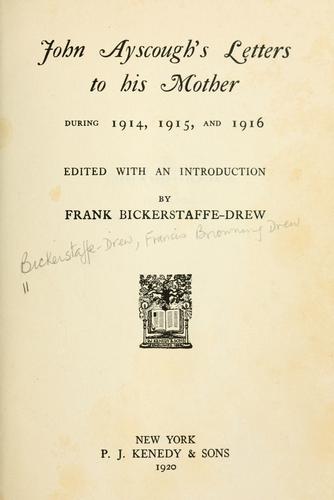 John Ayscough's letters to his mother during 1914, 1915, and 1916
