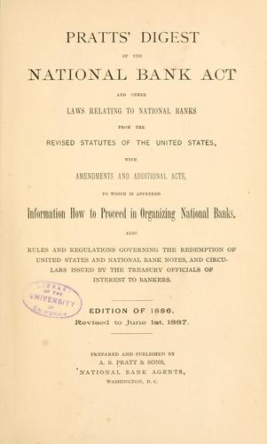 Pratt's digest of the National Bank Act and other laws relating to national banks from the revised statutes of the United States