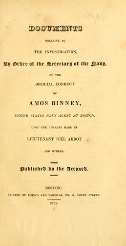 Documents relative to the investigation, by order of the Secretary of the Navy, of the official conduct of Amos Binney, United States Navy agent at Boston