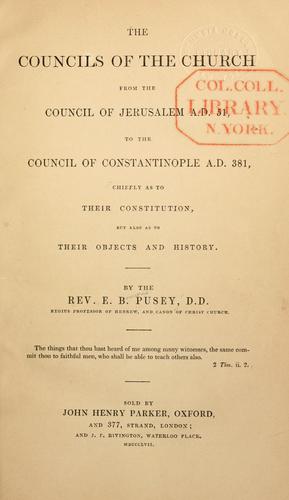 The councils of the church from the Council of Jerusalem A.D. 51