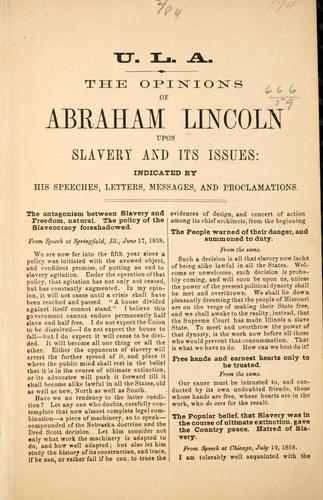 The opinions of Abraham Lincoln, upon slavery and its issues