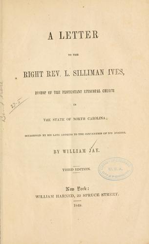 A letter to the Right Rev. L. Silliman Ives, bishop of the Protestant Episcopal church in the state of North Carolina