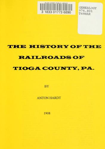 The history of the railroads of Tioga county, Pa