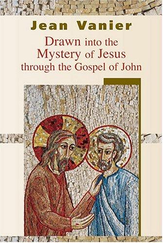 Drawn Into The Mystery Of Jesus Through The Gospel On John