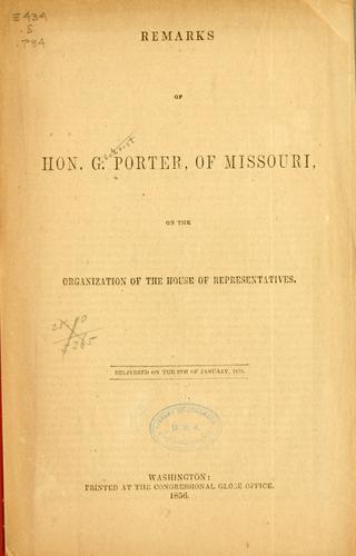 Remarks of Hon. G. Porter, of Missouri, on the organization of the House of representatives