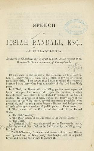 Speech of Josiah Randall, esq., of Philadelphia, delivered at Chambersburg, August 6, 1856, at the request of the Democratic state convention, of Pennsylvania