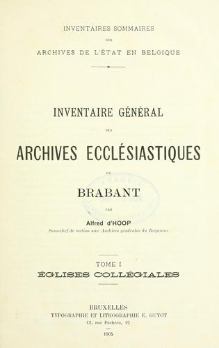 Inventaire g©Øen©Øeral des archives eccl©Øesiastiques du Brabant