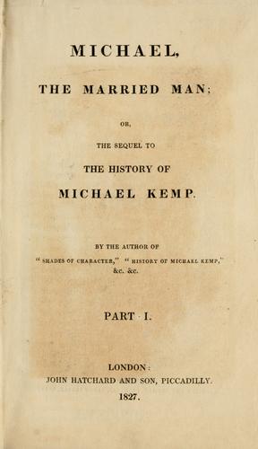 Michael, the married man; or, The Sequel to the history of Michael Kemp