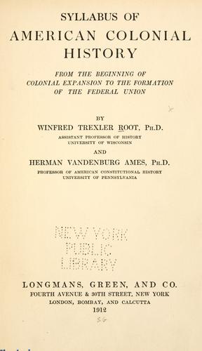 Syllabus of American colonial history from the beginning of colonial expansion to the formation of the Federal union