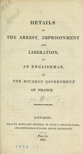 Details of the arrest, imprisonment and liberation of an Englishman