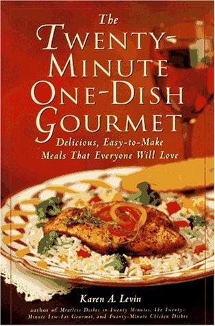 The twenty-minute one-dish gourmet